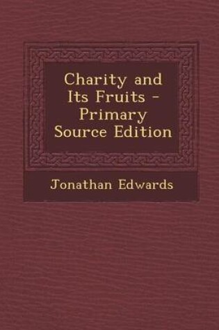 Cover of Charity and Its Fruits - Primary Source Edition