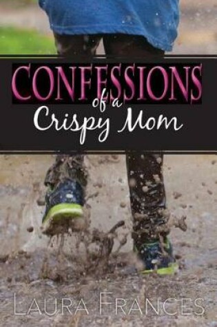 Cover of Confessions of a Crispy Mom