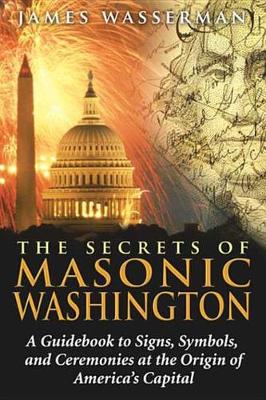 Book cover for The Secrets of Masonic Washington