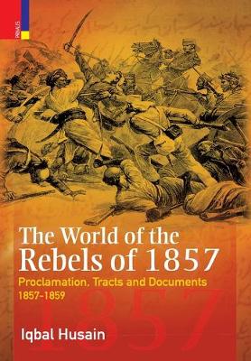 Book cover for The World of the Rebels of 1857