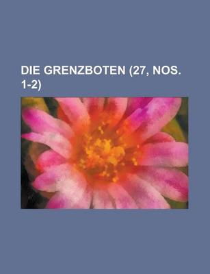 Book cover for Die Grenzboten (27, Nos. 1-2 )