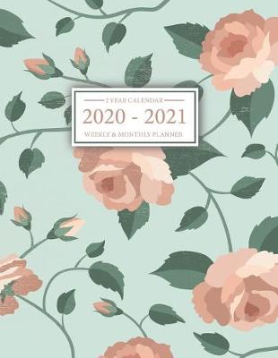 Book cover for 2 Year Calendar Monthly and Weekly Planner 2020 - 2021