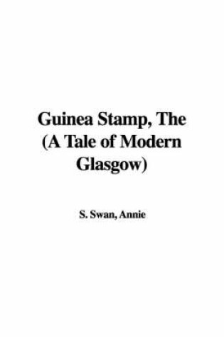 Cover of Guinea Stamp, the (a Tale of Modern Glasgow)