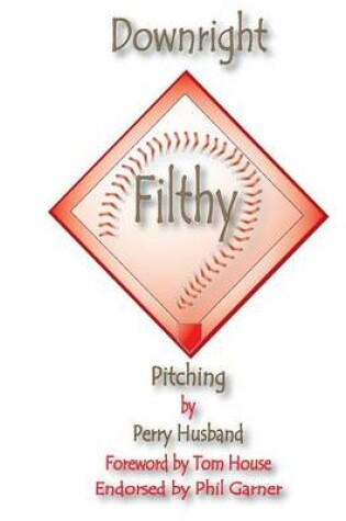 Cover of Downright Filthy Pitching Book 1