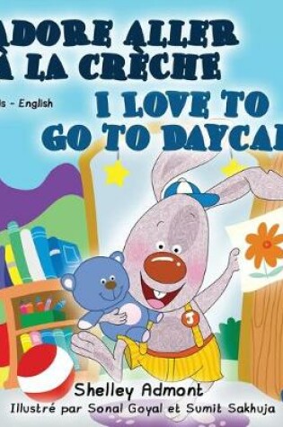 Cover of I Love to Go to Daycare (French English Bilingual Book)