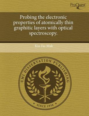 Cover of Probing the Electronic Properties of Atomically Thin Graphitic Layers with Optical Spectroscopy