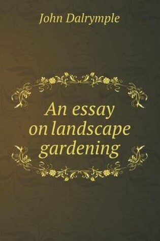 Cover of An essay on landscape gardening