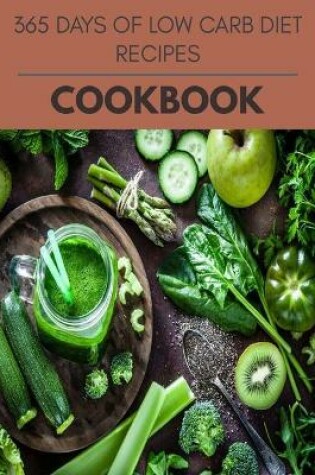Cover of 365 Days Of Low Carb Diet Recipes Cookbook