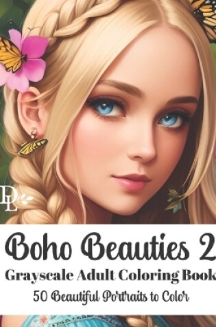 Cover of Boho Beauties 2 - Grayscale Adult Coloring Book