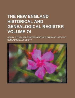 Book cover for The New England Historical and Genealogical Register Volume 74