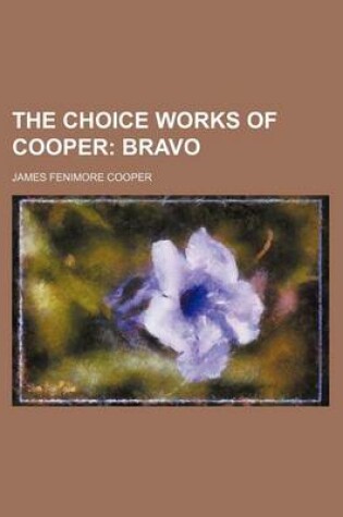 Cover of The Choice Works of Cooper; Bravo