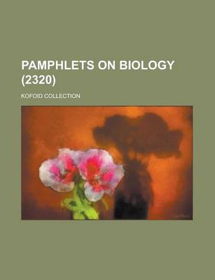Book cover for Pamphlets on Biology; Kofoid Collection (2320 )
