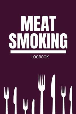 Book cover for Meat Smoking Logbook