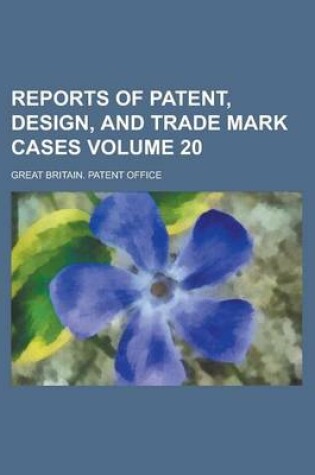 Cover of Reports of Patent, Design, Trade Mark, and Other Cases (Volume 20)