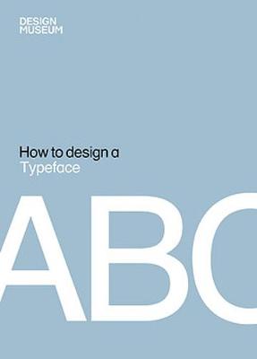 Book cover for Design Museum How to Design a Typeface