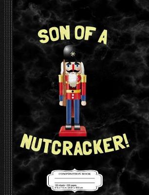 Book cover for Son of a Nutcracker Composition Notebook