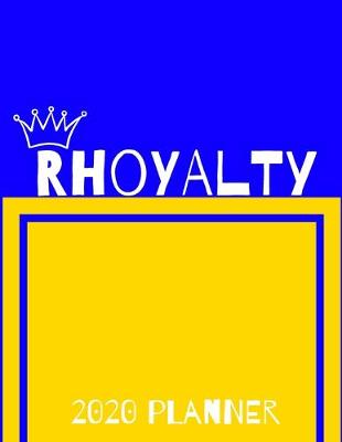 Book cover for Rhoyalty (2020 Planner)