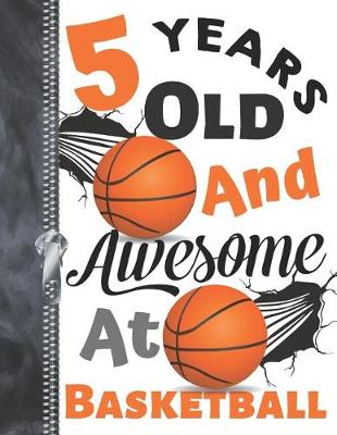 Book cover for 5 Years Old And Awesome At Basketball