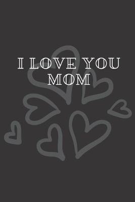 Book cover for I Love You Mom