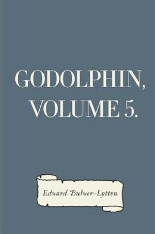 Cover of Godolphin, Volume 5.