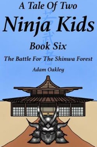 Cover of A Tale Of Two Ninja Kids - Book 6