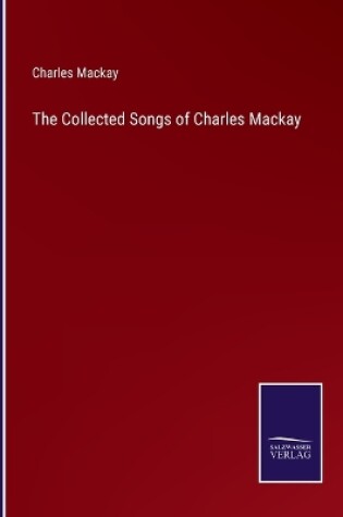 Cover of The Collected Songs of Charles Mackay