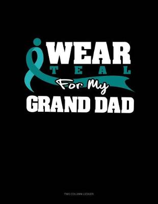 Book cover for I Wear Teal for My Grand Dad