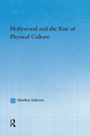 Cover of Hollywood and the Rise of Physical Culture