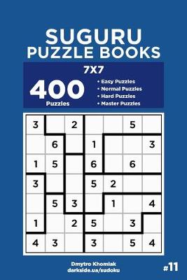 Cover of Suguru Puzzle Books - 400 Easy to Master Puzzles 7x7 (Volume 11)