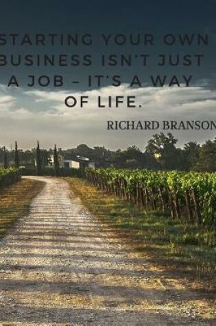 Cover of Starting your own business isn't just a job - it's a way of life.