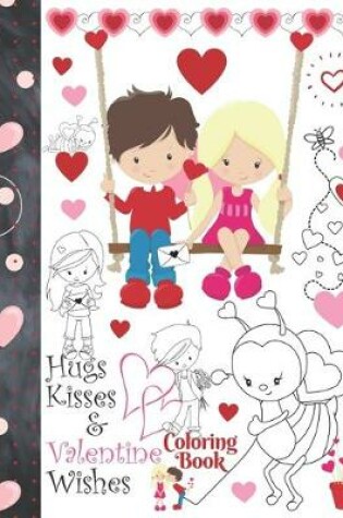 Cover of Hugs Kisses & Valentine Wishes Coloring Book