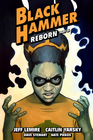 Cover of Black Hammer Volume 7: Reborn Part Three