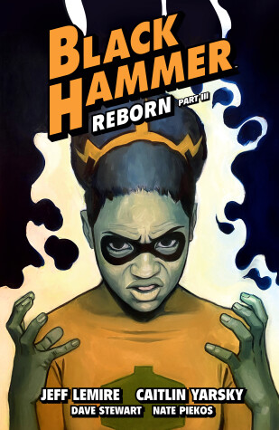 Book cover for Black Hammer Volume 7: Reborn Part Three