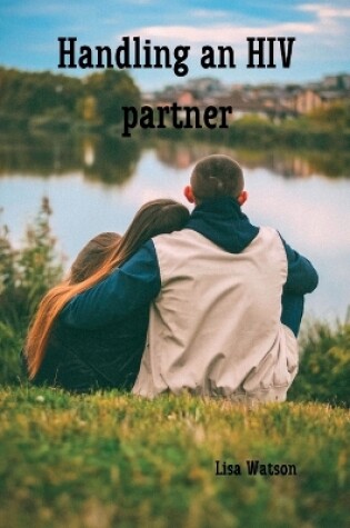 Cover of Handling an HIV partner