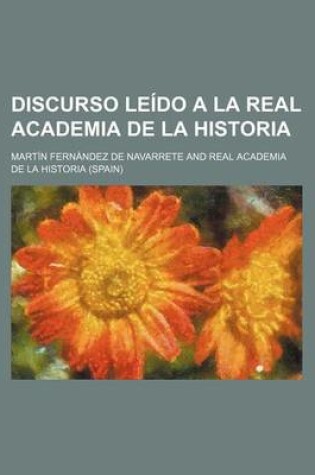 Cover of Discurso Leido a la Real Academia de La Historia