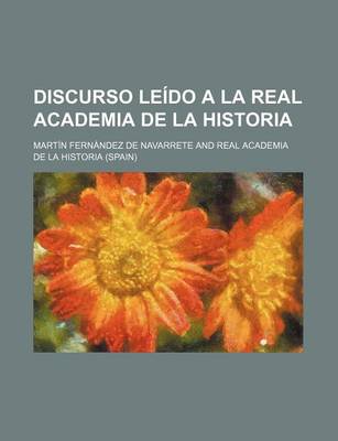 Book cover for Discurso Leido a la Real Academia de La Historia