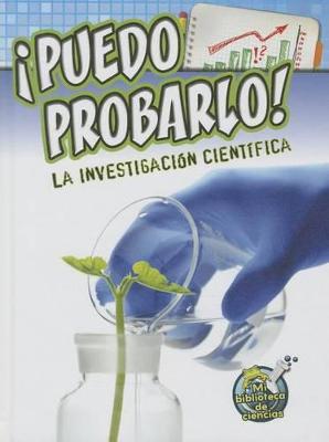 Book cover for Puedo Probarlo! La Investigación Científica