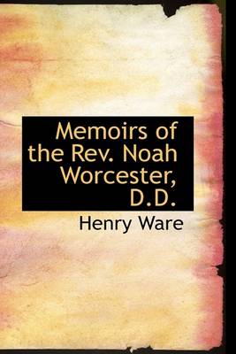 Book cover for Memoirs of the REV. Noah Worcester, D.D.