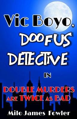 Book cover for Vic Boyo, Doofus Detective in