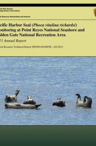 Cover of Pacific Harbor Seal (Phoca vitulina richardsi) Monitoring at Point Reyes National Seashore and Golden Gate National Recreation Area