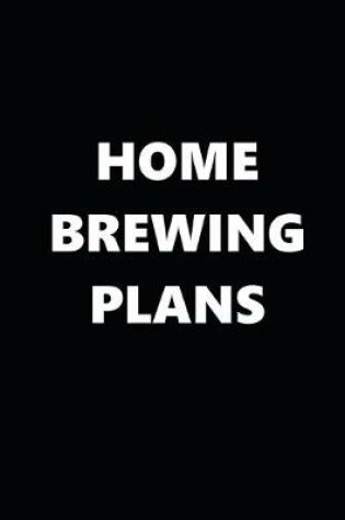 Cover of 2020 Daily Planner Funny Humorous Home Brewing Plans 388 Pages