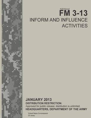 Book cover for Field Manual FM 3-13 Inform and Influence Activities January 2013