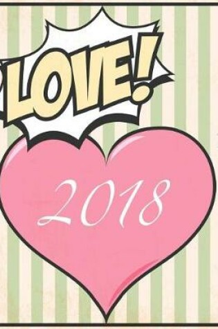 Cover of Love! 2018 18 Month 2017-2018 Academic Year Monthly Planner