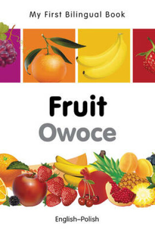 Cover of My First Bilingual Book -  Fruit (English-Polish)