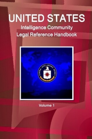 Cover of US Intelligence Community Legal Reference Handbook Volume 1