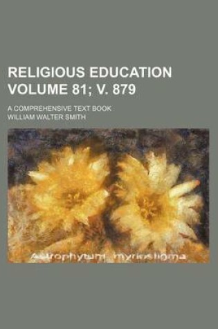 Cover of Religious Education Volume 81; V. 879; A Comprehensive Text Book