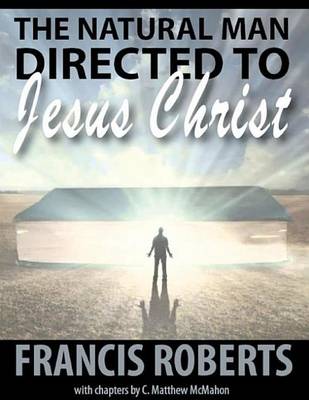 Book cover for The Natural Man Directed to Jesus Christ