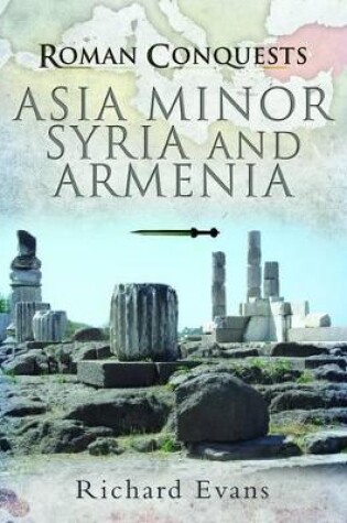 Cover of Roman Conquests: Asia Minor, Syria and Armenia