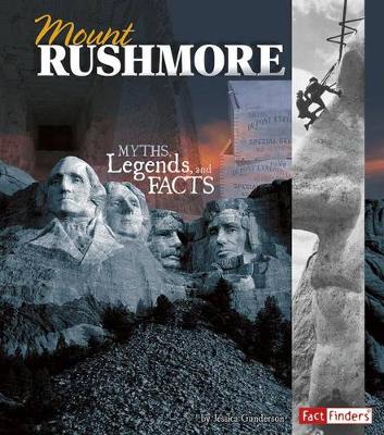 Cover of Mount Rushmore: Myths, Legends, and Facts