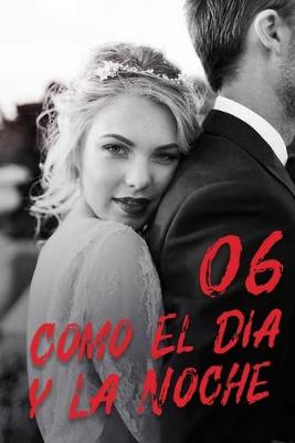 Book cover for Como El Dia y La Noche 6